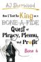 [Villainy 12] • How I Took the King on a Bone-A-Fide Quest of Piracy, Piemu, and Profit · Bone 6